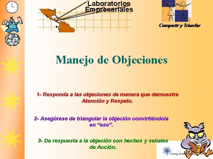 Laboratorios Empresariales Competir y Triunfar Manejo de Objeciones 1 - Responda a las objeciones Laboratorios Empresariales Competir y Triunfar Manejo de Objeciones 1 - Responda a las objeciones
