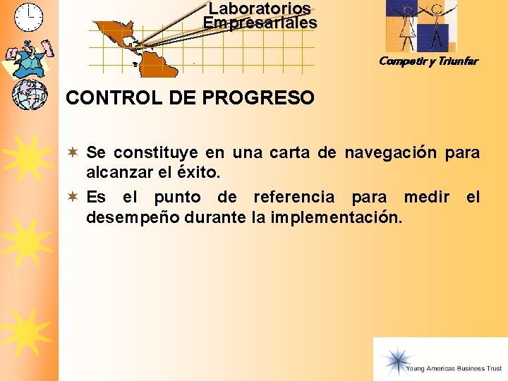 Laboratorios Empresariales Competir y Triunfar CONTROL DE PROGRESO ¬ Se constituye en una carta