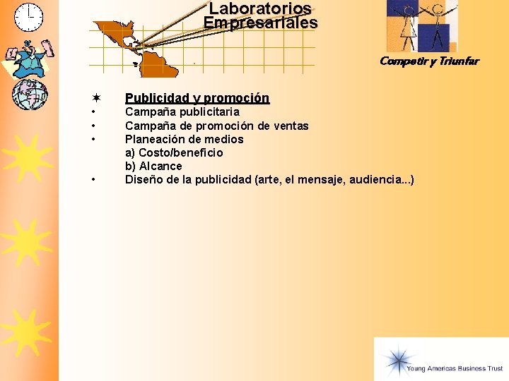 Laboratorios Empresariales Competir y Triunfar ¬ Publicidad y promoción • • • Campaña publicitaria