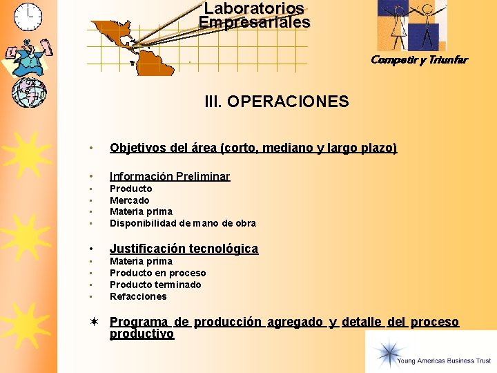 Laboratorios Empresariales Competir y Triunfar III. OPERACIONES • Objetivos del área (corto, mediano y