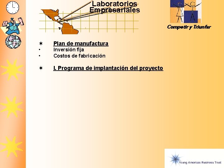 Laboratorios Empresariales Competir y Triunfar ¬ Plan de manufactura • • Inversión fija Costos Laboratorios Empresariales Competir y Triunfar ¬ Plan de manufactura • • Inversión fija Costos