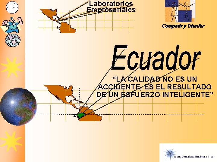 Laboratorios Empresariales Competir y Triunfar “LA CALIDAD NO ES UN ACCIDENTE, ES EL RESULTADO