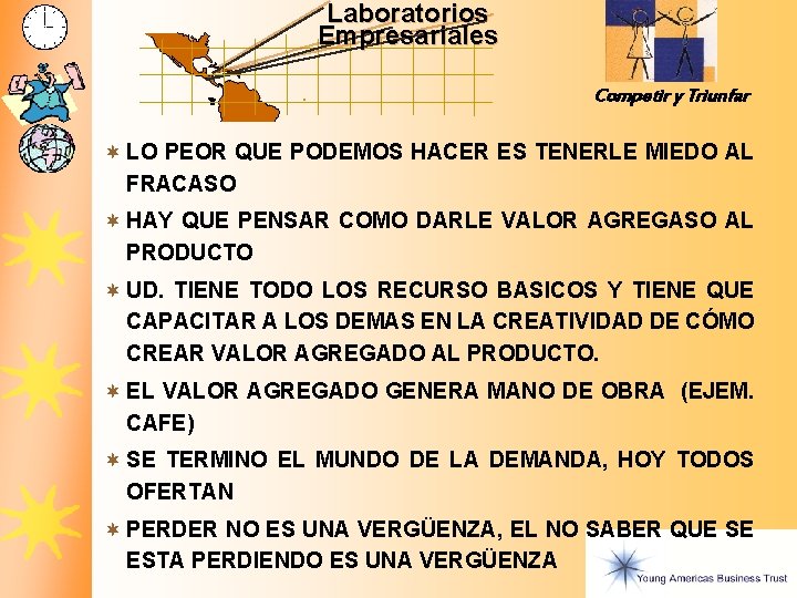 Laboratorios Empresariales Competir y Triunfar ¬ LO PEOR QUE PODEMOS HACER ES TENERLE MIEDO