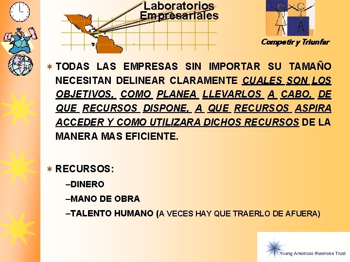 Laboratorios Empresariales Competir y Triunfar ¬ TODAS LAS EMPRESAS SIN IMPORTAR SU TAMAÑO NECESITAN Laboratorios Empresariales Competir y Triunfar ¬ TODAS LAS EMPRESAS SIN IMPORTAR SU TAMAÑO NECESITAN