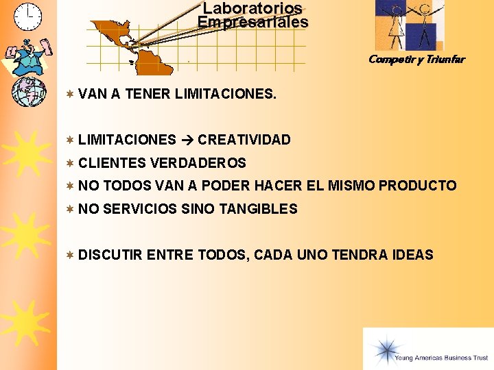 Laboratorios Empresariales Competir y Triunfar ¬ VAN A TENER LIMITACIONES. ¬ LIMITACIONES CREATIVIDAD ¬ Laboratorios Empresariales Competir y Triunfar ¬ VAN A TENER LIMITACIONES. ¬ LIMITACIONES CREATIVIDAD ¬