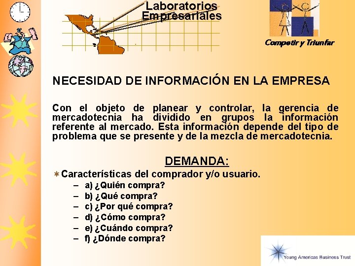 Laboratorios Empresariales Competir y Triunfar NECESIDAD DE INFORMACIÓN EN LA EMPRESA Con el objeto Laboratorios Empresariales Competir y Triunfar NECESIDAD DE INFORMACIÓN EN LA EMPRESA Con el objeto