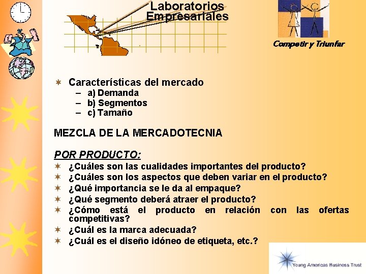 Laboratorios Empresariales Competir y Triunfar ¬ Características del mercado – a) Demanda – b) Laboratorios Empresariales Competir y Triunfar ¬ Características del mercado – a) Demanda – b)