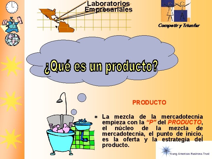 Laboratorios Empresariales Competir y Triunfar PRODUCTO ¬ La mezcla de la mercadotecnia empieza con