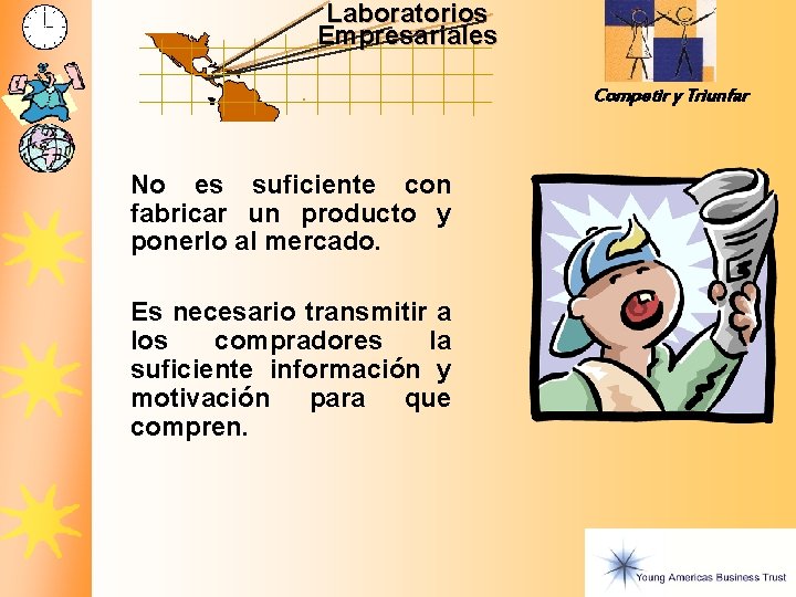 Laboratorios Empresariales Competir y Triunfar No es suficiente con fabricar un producto y ponerlo Laboratorios Empresariales Competir y Triunfar No es suficiente con fabricar un producto y ponerlo