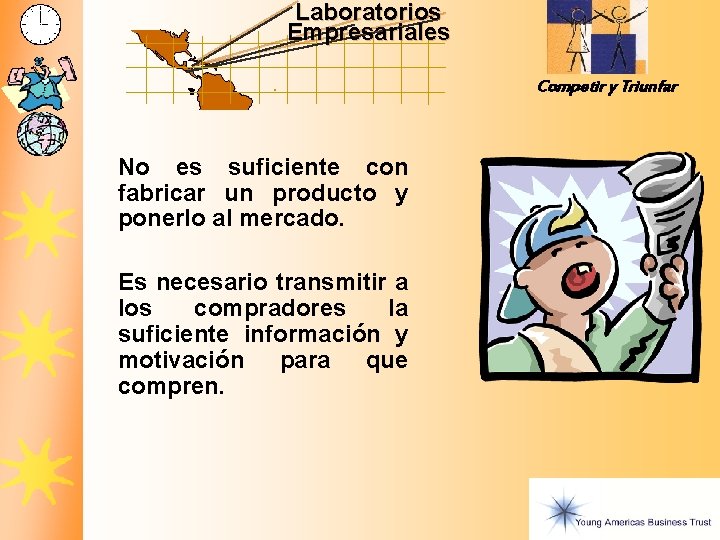 Laboratorios Empresariales Competir y Triunfar No es suficiente con fabricar un producto y ponerlo