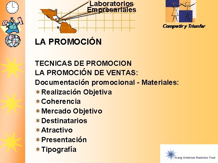 Laboratorios Empresariales Competir y Triunfar LA PROMOCIÓN TECNICAS DE PROMOCION LA PROMOCIÓN DE VENTAS: