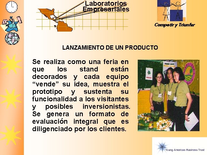 Laboratorios Empresariales Competir y Triunfar LANZAMIENTO DE UN PRODUCTO Se realiza como una feria