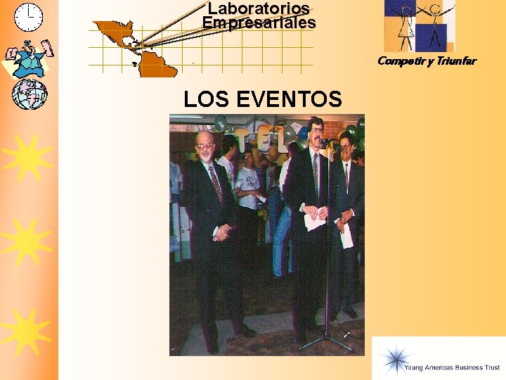 Laboratorios Empresariales Competir y Triunfar LOS EVENTOS Laboratorios Empresariales Competir y Triunfar LOS EVENTOS