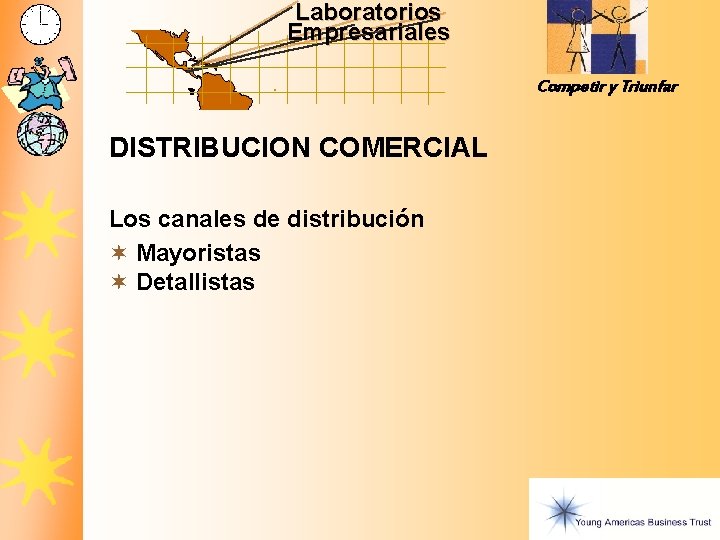 Laboratorios Empresariales Competir y Triunfar DISTRIBUCION COMERCIAL Los canales de distribución ¬ Mayoristas ¬ Laboratorios Empresariales Competir y Triunfar DISTRIBUCION COMERCIAL Los canales de distribución ¬ Mayoristas ¬