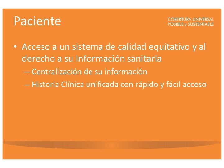 Paciente • Acceso a un sistema de calidad equitativo y al derecho a su