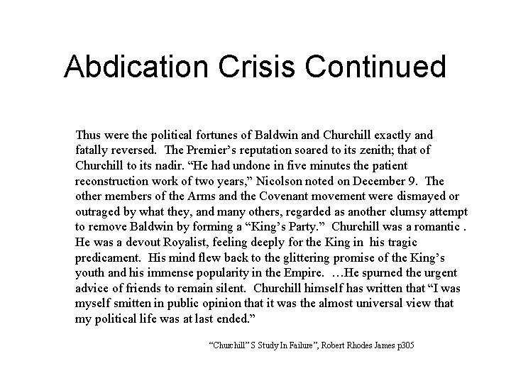 Abdication Crisis Continued Thus were the political fortunes of Baldwin and Churchill exactly and