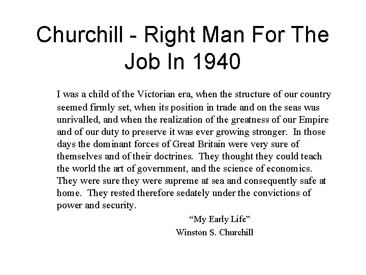 Churchill - Right Man For The Job In 1940 I was a child of