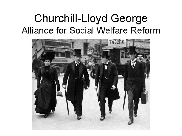 Churchill-Lloyd George Alliance for Social Welfare Reform 