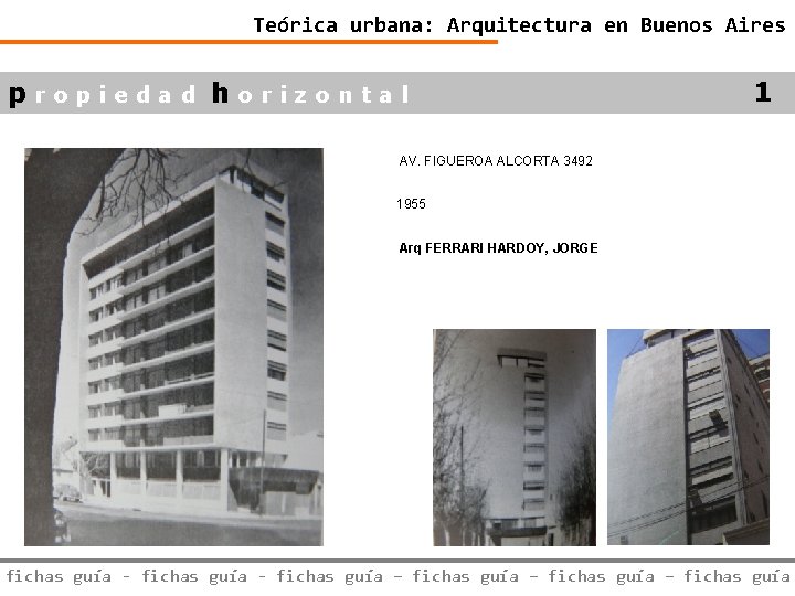 Teórica urbana: Arquitectura en Buenos Aires propiedad horizontal 1 AV. FIGUEROA ALCORTA 3492 1955