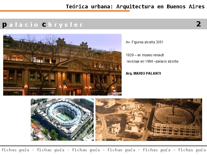 Teórica urbana: Arquitectura en Buenos Aires 2 palacio chrysler Av. Figuroa alcorta 3351 1929