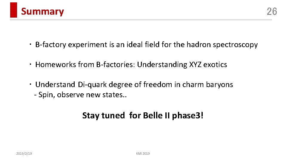 Summary 26 ・ B-factory experiment is an ideal field for the hadron spectroscopy ・