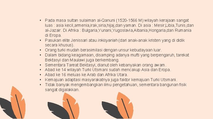 § § § § § Pada masa sultan sulaiman al-Qanuni (1520 -1566 M) wilayah