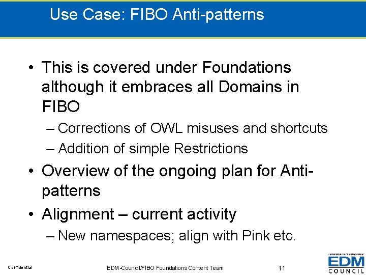 Use Case: FIBO Anti-patterns • This is covered under Foundations although it embraces all