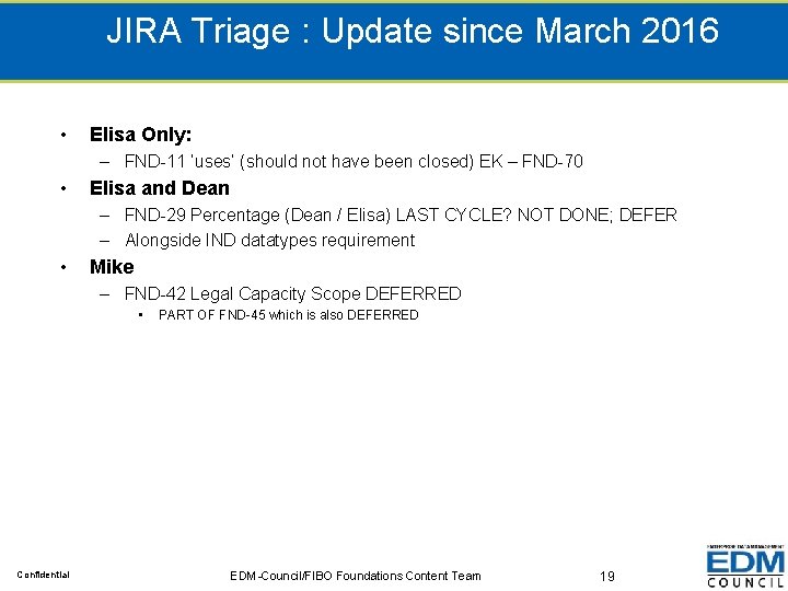 JIRA Triage : Update since March 2016 • Elisa Only: – FND-11 ‘uses’ (should