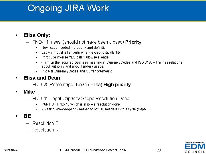 Ongoing JIRA Work • Elisa Only: – FND-11 ‘uses’ (should not have been closed)