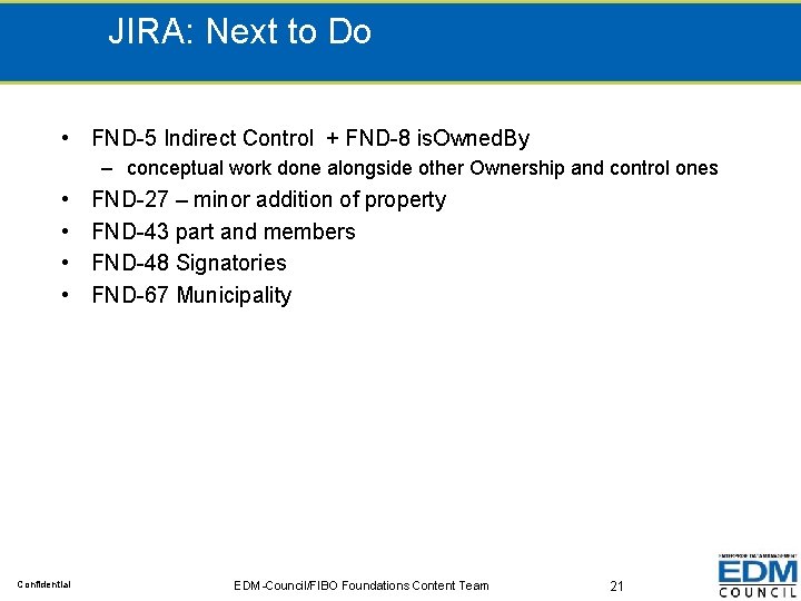 JIRA: Next to Do • FND-5 Indirect Control + FND-8 is. Owned. By –