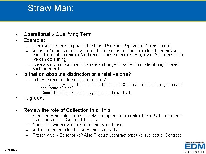 Straw Man: • • Operational v Qualifying Term Example: – Borrower commits to pay
