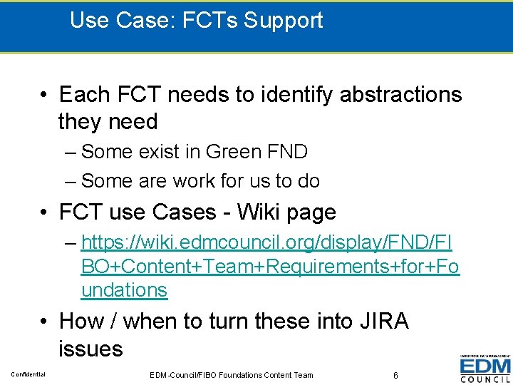 Use Case: FCTs Support • Each FCT needs to identify abstractions they need –