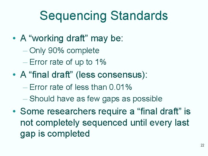 Sequencing Standards • A “working draft” may be: – Only 90% complete – Error