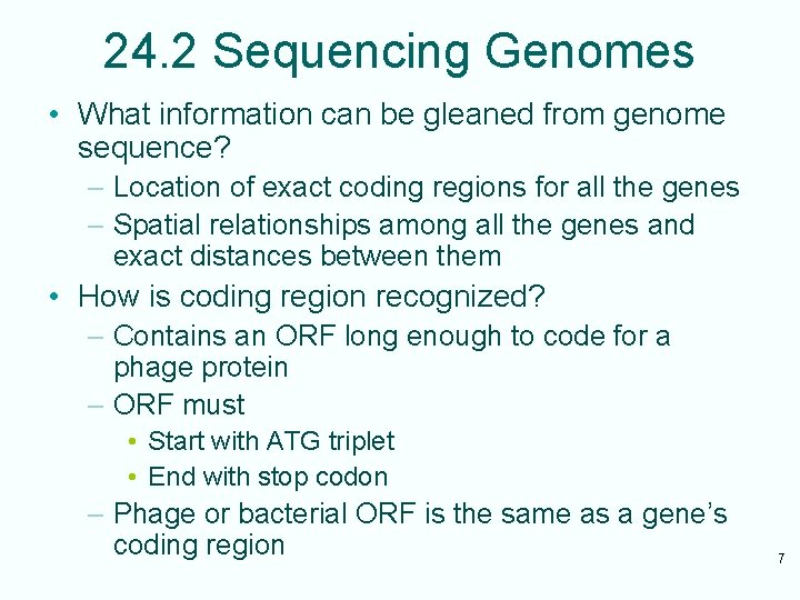 24. 2 Sequencing Genomes • What information can be gleaned from genome sequence? –