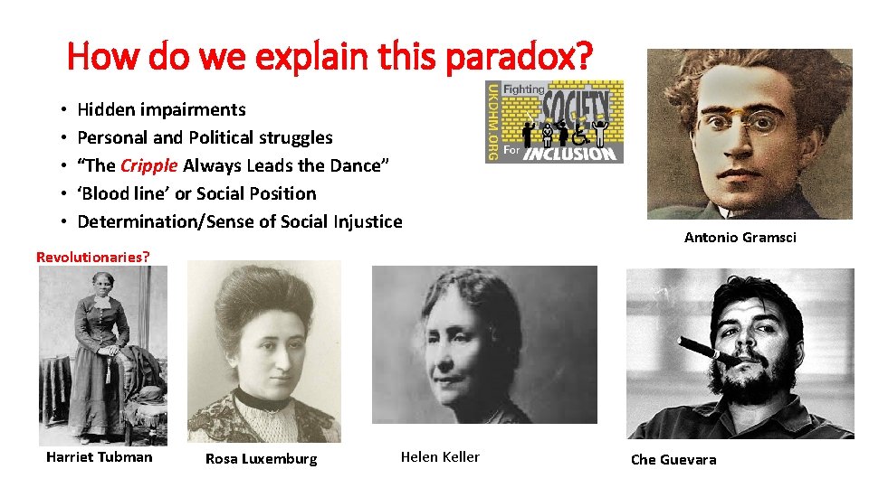 How do we explain this paradox? • • • Hidden impairments Personal and Political