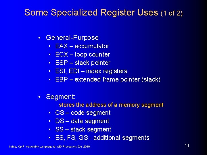 Some Specialized Register Uses (1 of 2) • General-Purpose • • • EAX –
