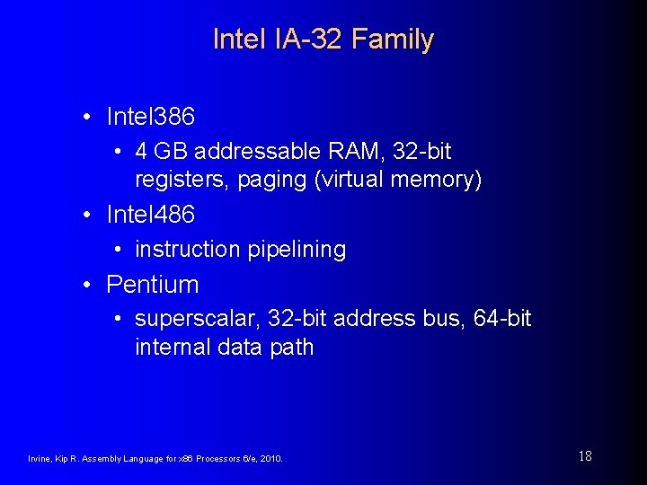Intel IA-32 Family • Intel 386 • 4 GB addressable RAM, 32 -bit registers,