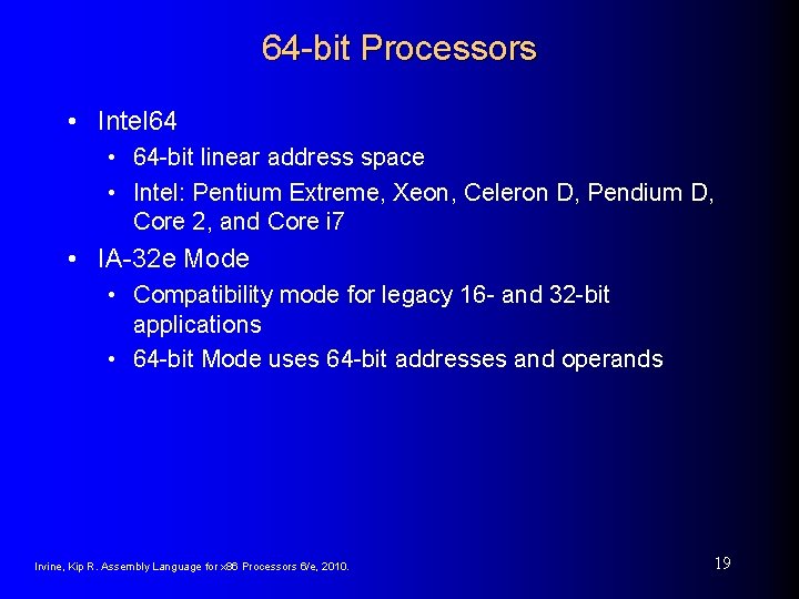 64 -bit Processors • Intel 64 • 64 -bit linear address space • Intel: