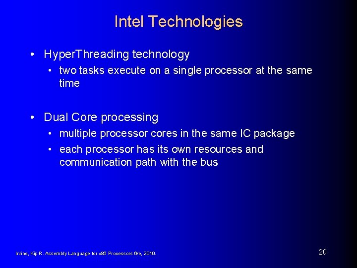 Intel Technologies • Hyper. Threading technology • two tasks execute on a single processor