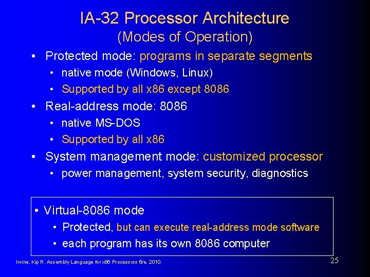 IA-32 Processor Architecture (Modes of Operation) • Protected mode: programs in separate segments •
