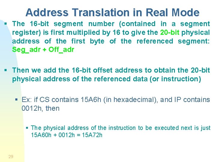 Address Translation in Real Mode § The 16 -bit segment number (contained in a