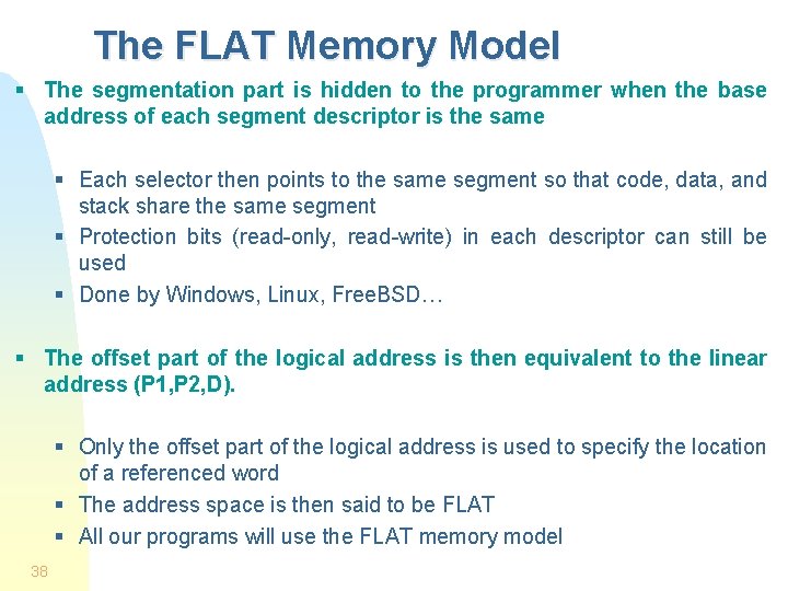 The FLAT Memory Model § The segmentation part is hidden to the programmer when