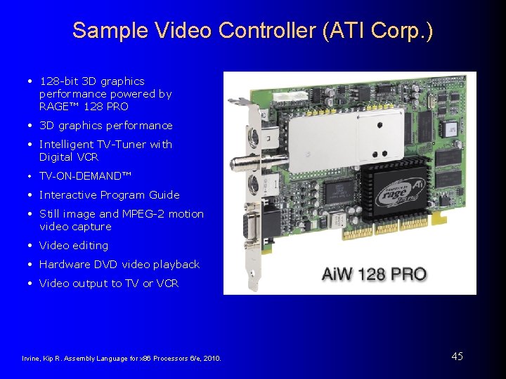 Sample Video Controller (ATI Corp. ) • 128 -bit 3 D graphics performance powered