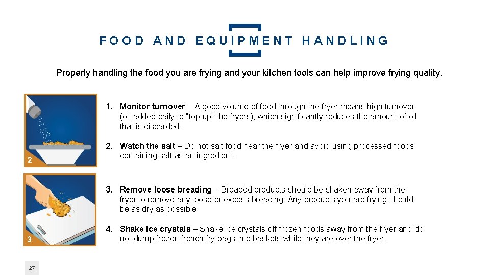 FOOD AND EQUIPMENT HANDLING Properly handling the food you are frying and your kitchen