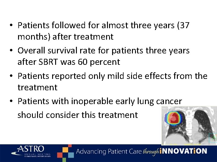  • Patients followed for almost three years (37 months) after treatment • Overall