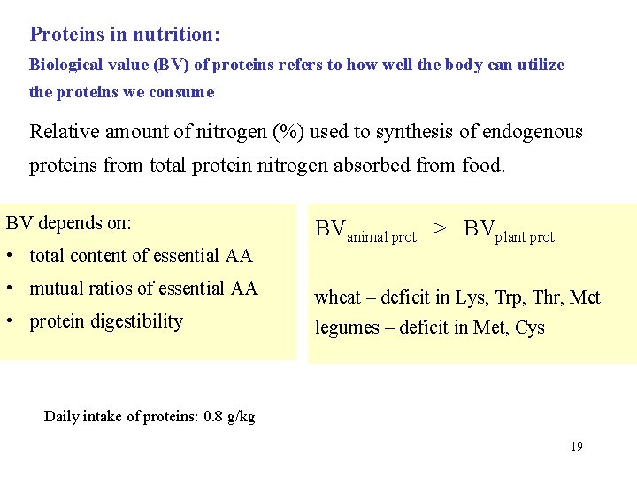 Proteins in nutrition: Biological value (BV) of proteins refers to how well the body