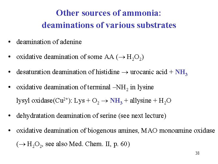 Other sources of ammonia: deaminations of various substrates • deamination of adenine • oxidative