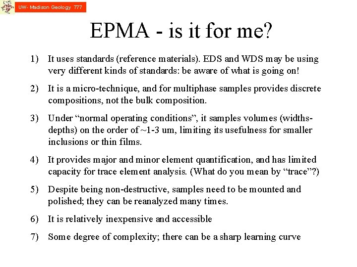 UW- Madison Geology 777 EPMA - is it for me? 1) It uses standards