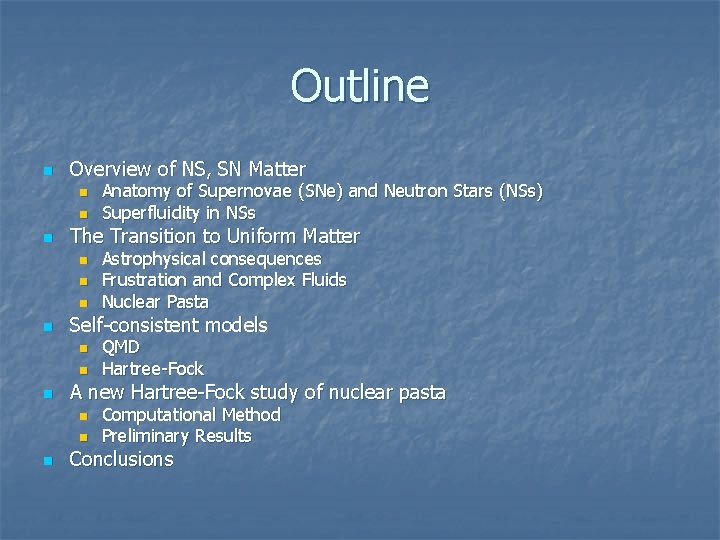 Outline n Overview of NS, SN Matter n n n The Transition to Uniform