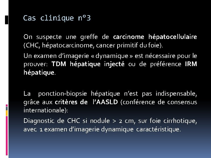 Cas clinique n° 3 On suspecte une greffe de carcinome hépatocellulaire (CHC, hépatocarcinome, cancer